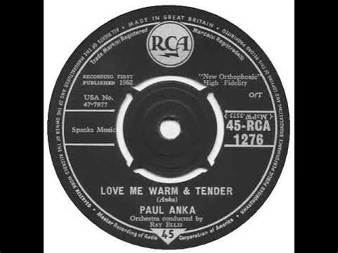 Uk New Entry 1962 64 Paul Anka Love Me Warm And Tender Youtube