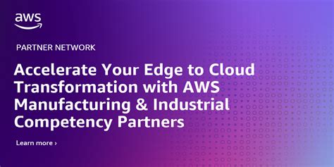 Accelerate Your Edge To Cloud Transformation With Aws Manufacturing And