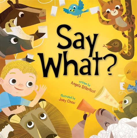 Say What Ebook By Angela Diterlizzi Joey Chou Official Publisher