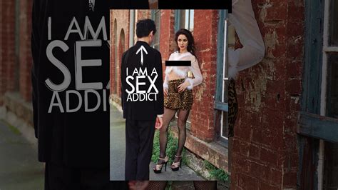 I Am A Sex Addict YouTube