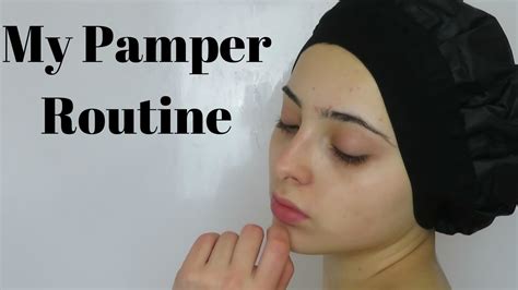 My Pamper Routine Youtube