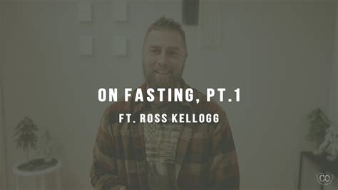 On Fasting Pt Ft Ross Kellogg The Collective Youtube