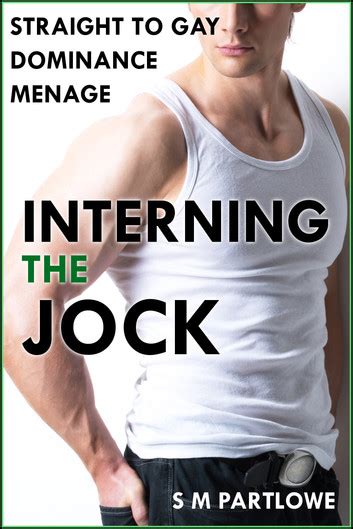 Interning The Jock Straight To Gay Dominance Menage EBook By S M Partlowe EPUB Rakuten