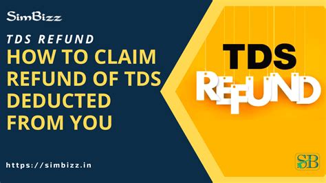 How To Claim Refund Of Tds Deducted From You Tds Refund Simbizz