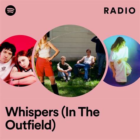 Whispers In The Outfield Radio Playlist By Spotify Spotify