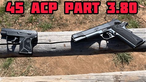 Browning Bullet Accuracy Showdown 45 Acp Vs 380 Acp Part 38