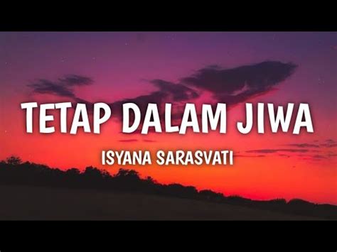 Tetap Dalam Jiwa Isyana Sarasvati Lirik YouTube