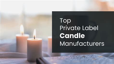 Top 10 Private Label Candle Manufacturers Of 2024