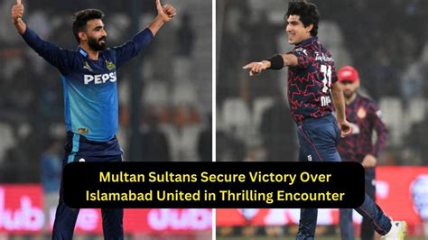 Multan Sultans Vs Islamabad United Th Match Multan Sultans Secure