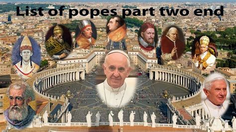 List Of Popes Part Two End Youtube