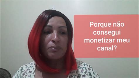 O Que Ningu M Te Conta Sobre Monetiza O Vou Te Falar Youtube