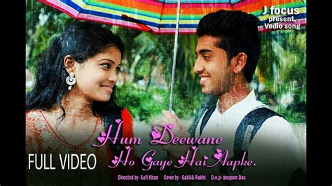 Hum Deewane Ho Gaye Hain Aapke New Romantic Video Song 2017