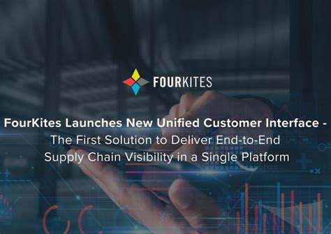 Fourkites Launches The First Solution To Deliver End To End Supply