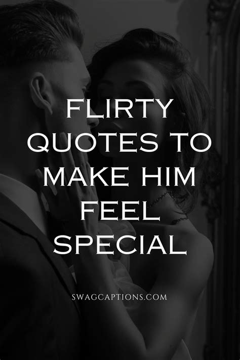 Flirty Quotes To Make Him Feel Special In 2024 Flirty Quotes Funny Flirty Quotes Fun Flirty