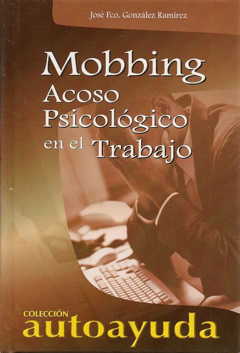 Mobbing Acoso Psicologico En El Trabajo Ediciones T Cnicas Paraguayas