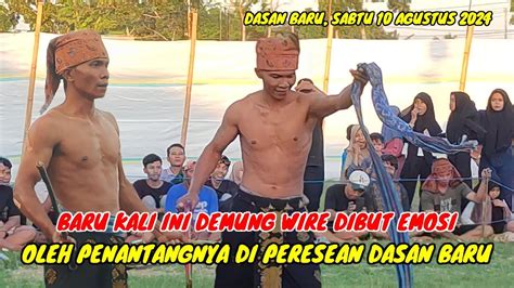 Baru Kali Ini Demung Wire Dibuat Emosi Oleh Penantang Di Peresean Dasan