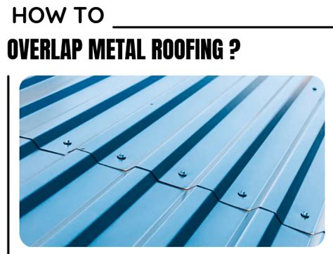 How To Overlap Metal Roofing A Practical Step By Step Guide Roof Tips