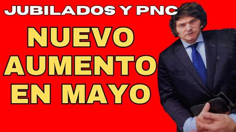 MONTOS DE NUEVO AUMENTO DE MAYO PARA JUBILADOS Y PNC YouTube