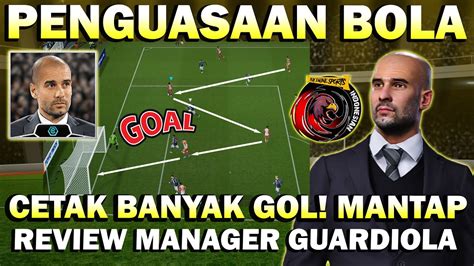 CETAK BANYAK GOL REVIEW GUARDIOLA MANAGER BOOSTER PENGUASAAN BOLA