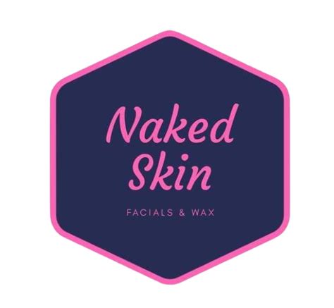 FACIAL TREATMENTS Naked Skin Facials Wax