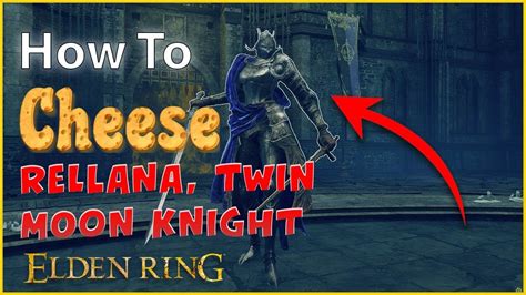 How To Cheese Rellana Twin Moon Knight In Elden Ring Shadow Of The