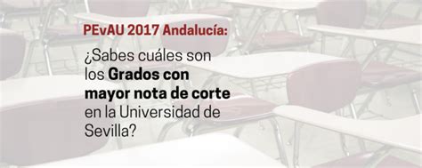 Grados Con Mayor Nota De Corte En La Universidad De Sevilla Claustro