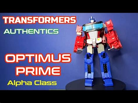 Transformers Optimus Prime Authentics Alpha Class Youtube