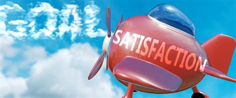 Satisfaction Helps Achieve A Goal Pictured As Word Satisfaction In