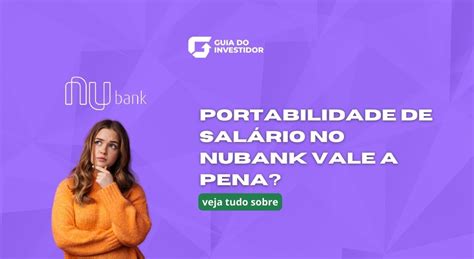 Portabilidade Salário Nubank - Vale A Pena
