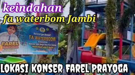 Keindahan Lokasi Konser Farel Prayoga Di Fa Waterboom Jambi Youtube