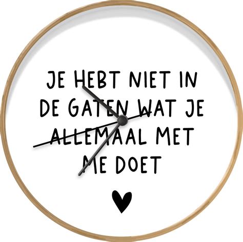 Klok Ø 30 Cm Spreuken Quotes Wat Je Allemaal Met Me Doet