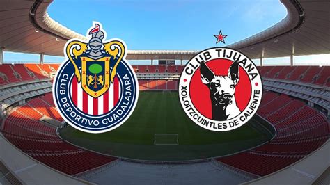 Chivas Vs Xolos Dónde Cómo Y Cuándo Ver La Jornada 7 Del Clausura