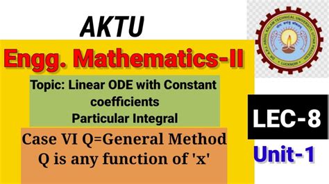 Lec 8 Engg Maths 2 Unit 1 Particular Integral Case VI Q Any