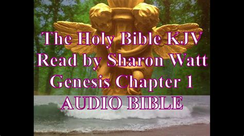 The Holy Bible Kjv Book Of Genesis Chapter 1 Read By Sharon Watt Audio Bible Female Voice