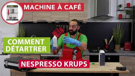 Comment D Tartrer Ma Cafeti Re Nespresso Krups Citiz