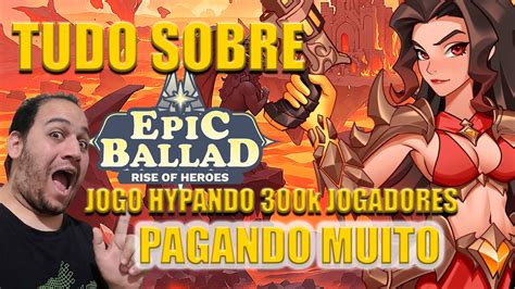 Epic Ballad Projeto Tem Mais De 300k Jogares Jogo Pagando Em USDT E