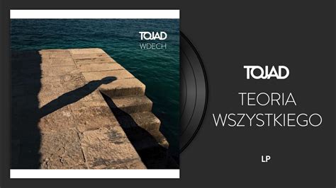 TOJAD - TEORIA WSZYSTKIEGO - YouTube