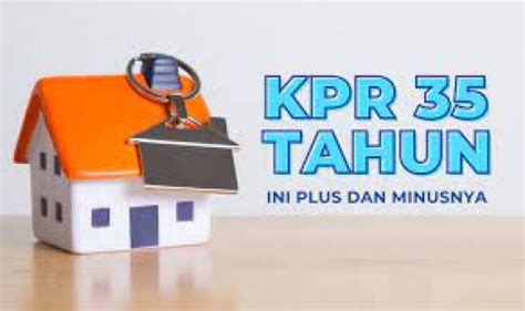 Skema KPR Flat 35 Tahun Dikaji Kembali