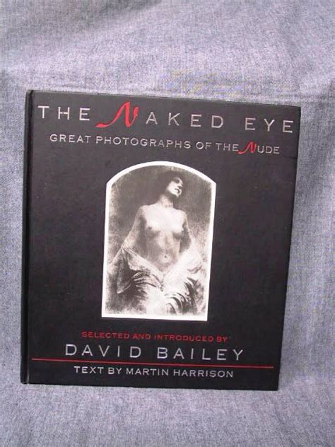 Naked Eye Great Photographs Of The Nude The By Harrison Martin Very Good Hard Cover 1987