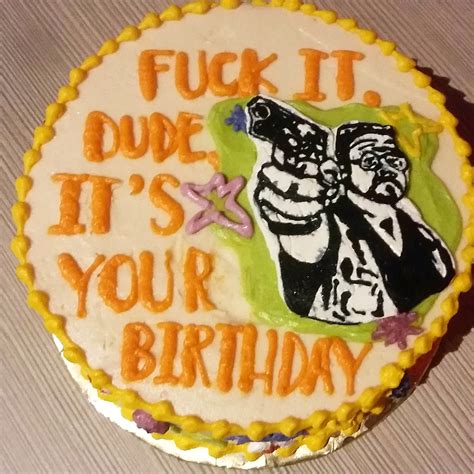 Fuck It Dude It S Your Birthday White Russian Cake R Baking