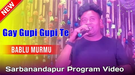 Gay Gupi Gupi Te Bablu Murmu Santali Program Super Hit Song New Santali Video YouTube