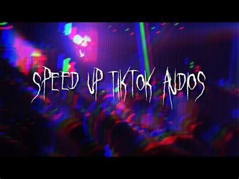 Speed Up Tiktok Audios For Hot People Youtube