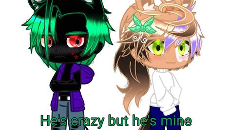 He S Crazy But He S Mine Gachaclub Edit Love Cute LGBTQIA Gay