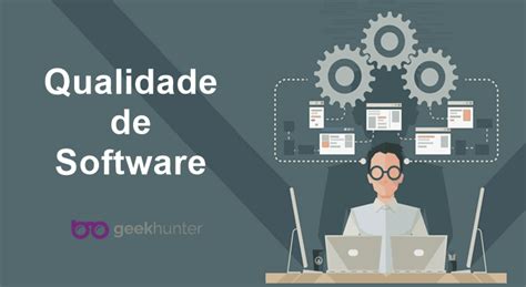 Qualidade de Software A Importância e os Conceitos