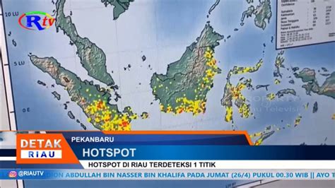 HOTSPOT DI RIAU TERDETEKSI 1 TITIK YouTube