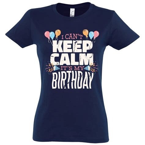 Youth Designz T Shirt I Cant Keep Calm Its My Birthday Damen Shirt Mit Trendigem Frontprint