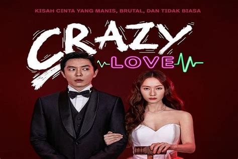 Link Streaming Drakor Crazy Love Episode Sub Indo Via Tv