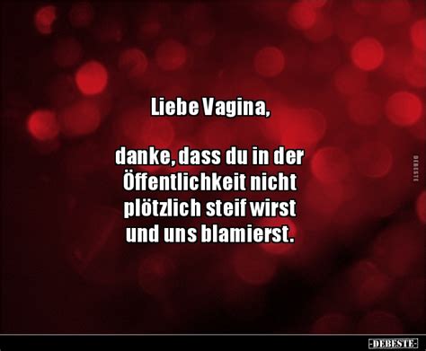 Liebe Vagina Danke Dass Du In Der Ffentlichkeit Nicht Pl Tzlich Steif Debeste De