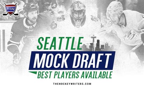 Seattle Mock Expansion Draft Best Players Available The Hockey