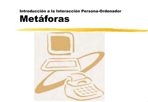 Ppt Introducci N A La Interacci N Persona Ordenador Met Foras